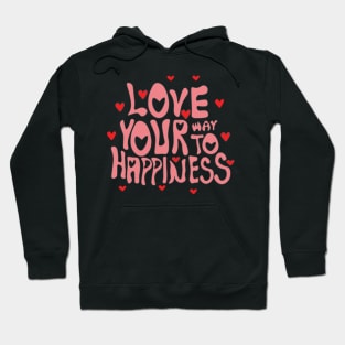 Love your way to happiness 2 Hoodie